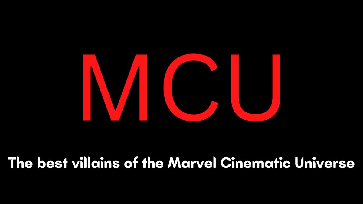 The best villains of the Marvel Cinematic Universe