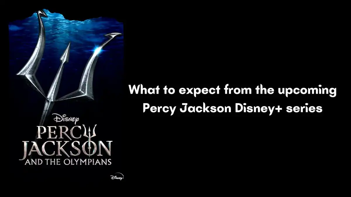 What to expect from the upcoming Percy Jackson Disney+ series