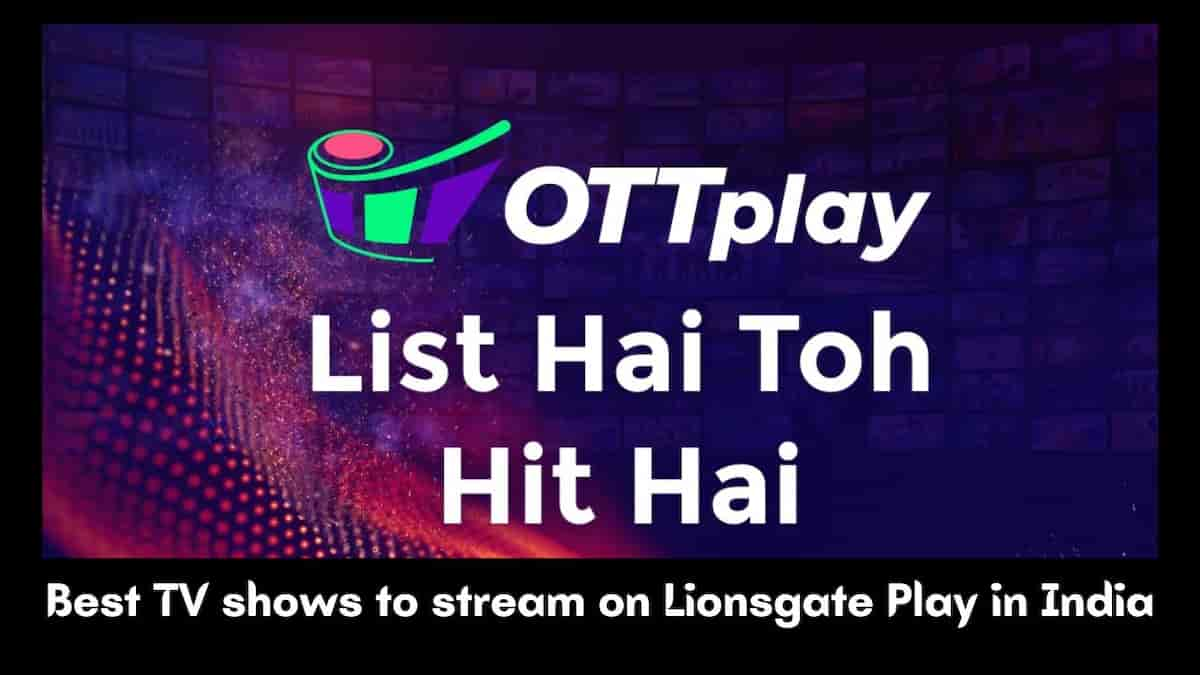 Best TV shows to stream on Lionsgate Play in India