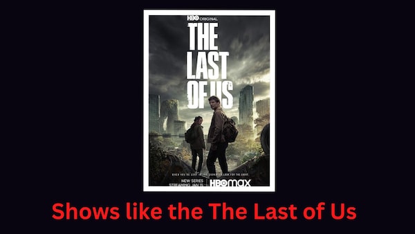Shows like The Last of Us that you need to stream right now