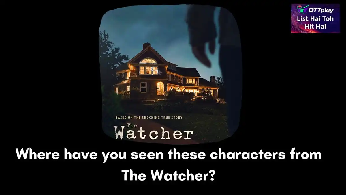 Where have you seen these characters from The Watcher?