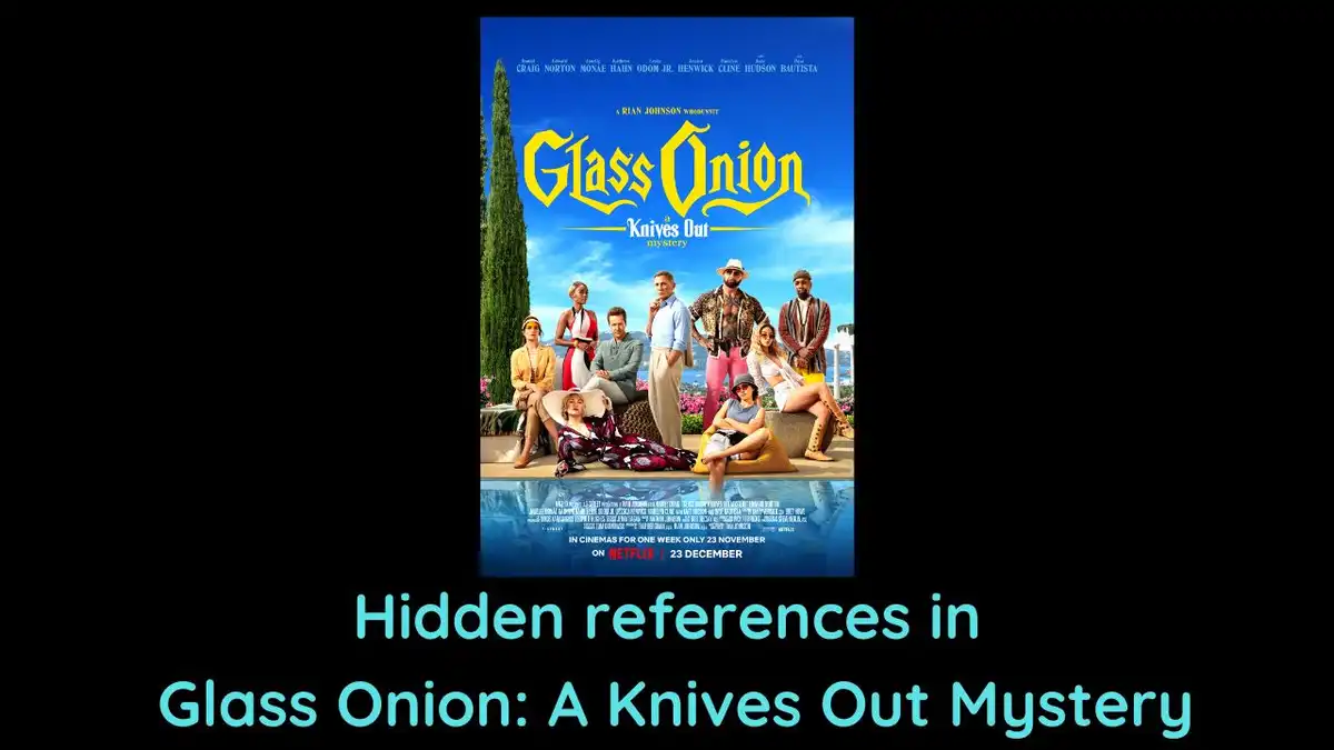 Hidden references you missed in Glass Onion: A Knives Out Mystery