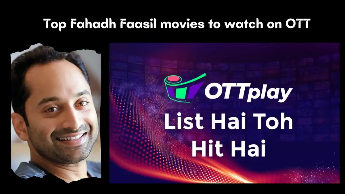 Top Fahadh Faasil movies to watch on OTT