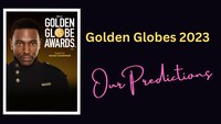 Golden Globes 2023: Our predictions for who will and should win this year