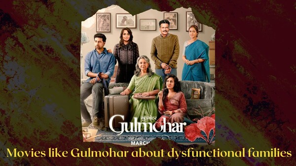 Movies like Gulmohar about dysfunctional families that you must watch