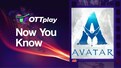 OTTplay Now You Know - Avatar : The Way of Water