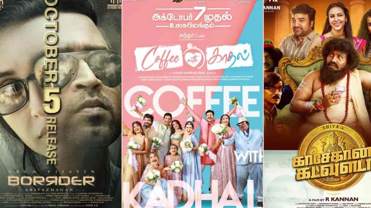 Borrder, Coffee with Kadhal, Kasethan Kadavulada release postponed due to Ponniyin Selvan?