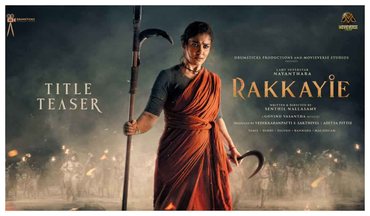 Rakkayie teaser OUT: Nayanthara stuns in a never-before-seen mass avatar