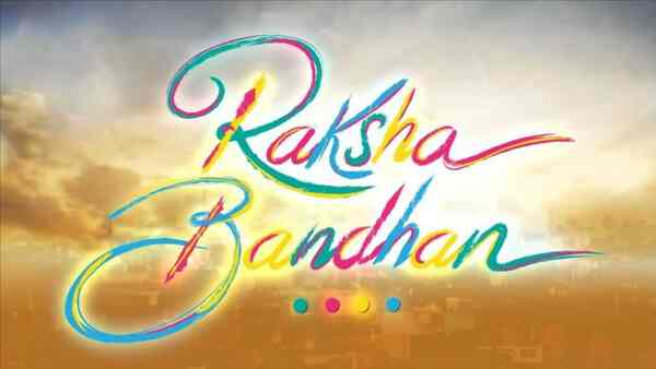 Raksha Bandhan: Akshay Kumar-Bhumi Pednekar's Aanand L Rai directorial gets a new release date