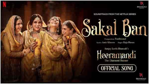 Heeramandi song Sakal Ban out! Richa Chadha, Manisha Koirala and gang shine as Sanjay Leela Bhansali’s visual magic takes over – Watch