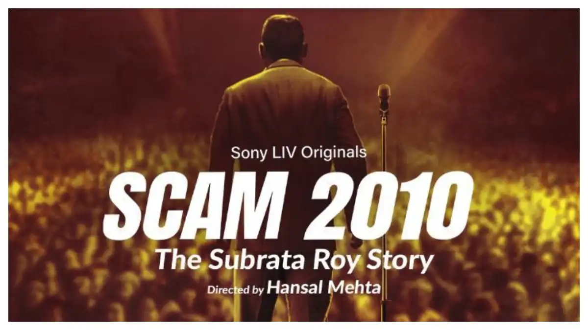 Scam 3 finally announced! Hansal Mehta is all set for Scam 2010: The Subrata Roy Saga - Here’s the latest update