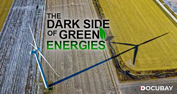 The Dark Side Of Green Energies