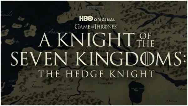 Game Of Thrones prequel The Knight Of The Seven Kingdoms – The Hedge Knight 2025 release confirmed; here’s a one stop guide for the show