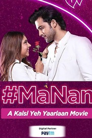 MaNan - A Kaisi Yeh Yaariyan Movie