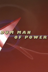 Dum Man Of Power