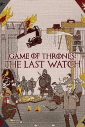 Game of Thrones: The Last Watch