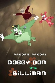 Pakdam Pakdai: Doggy Don vs Billiman