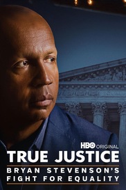 True Justice: Bryan Stevensons Fight For Equality