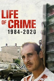 Life Of Crime 1984-2020