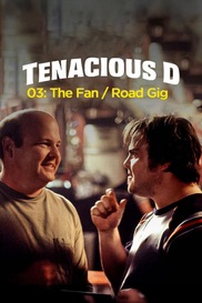Tenacious D: The Fan & Road Gig