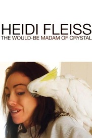Heidi Fleiss: The Would-be Madam of Crystal