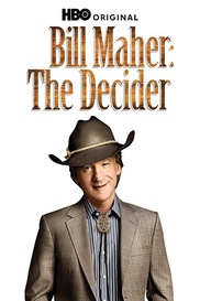 Bill Maher : The Decider