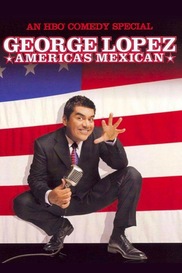 George Lopez: Americas Mexican