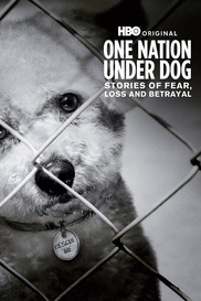 One Nation Under Dog: Stories of Fear, Loss, & Betrayal