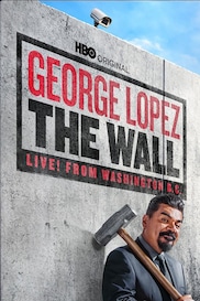 George Lopez: The Wall, Live from Washington, D.C.