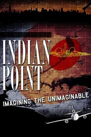 Indian Point: Imagining the Unimaginable