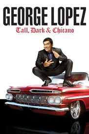George Lopez: Tall, Dark & Chicano