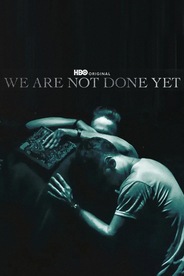 We Are Not Done Yet