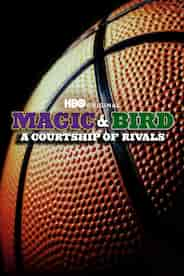 Magic & Bird: A Courtship of Rivals