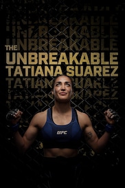 The Unbreakable Tatiana Suarez