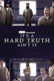 It's a Hard Truth, Ain't It