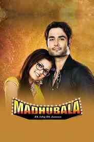 Madhubala - Ek Ishq Ek Junoon