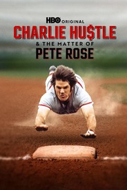Charlie Hustle & The Matter of Pete Rose