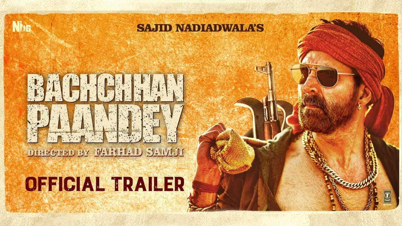 Bachchhan Paandey 2022 On OTT - Cast, Trailer, Videos & Reviews