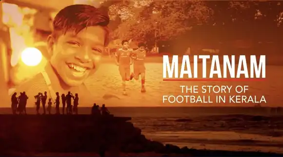 Maitanam - The Story of Football in Kerala