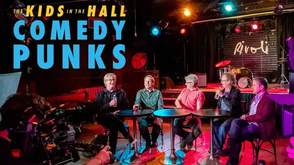 The Kids in the Hall: Comedy Punks