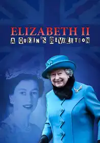 Elizabeth II: A Queen’s Revolution