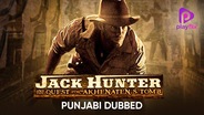 Watch Jack Hunter: Quest For Akhenaten'S Tomb (Punjabi Dubbed) on OTTplay with one OTT subscription