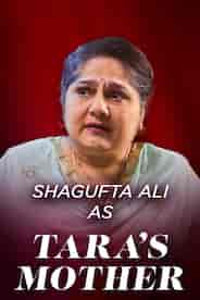 Shagufta Ali as Tara’s Mother