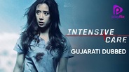 Watch Intensive Care (Gujarati Dubbed) on OTTplay with one OTT subscription