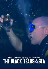 The Black Tears of the Sea - The Lethal Legacy of Wrecks