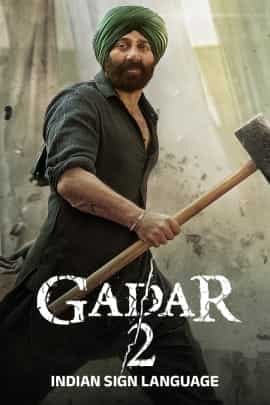 Gadar 2 - Indian Sign Language Version