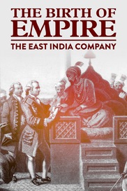 The Birth of Empire: The East India Company