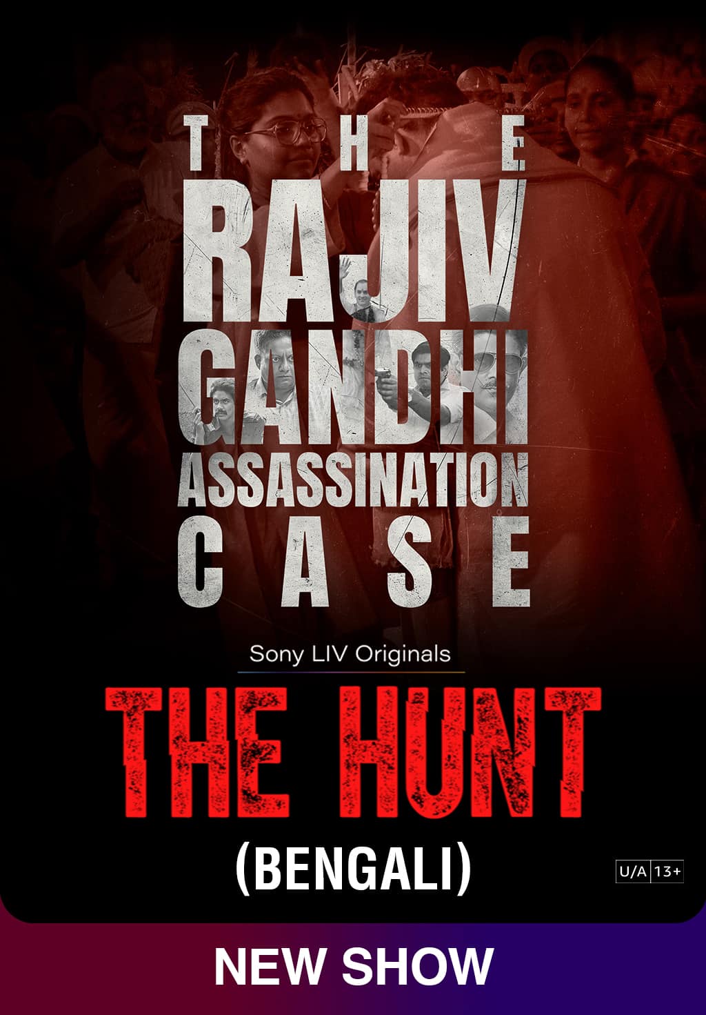 The Hunt - The Rajiv Gandhi Assassination Case (BENGALI)