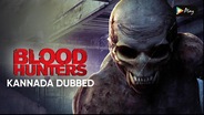 Blood Hunters (Kannada Dubbed)