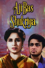 Aji Bas Shukriya